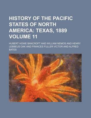 Book cover for History of the Pacific States of North America Volume 11; Texas, 1889