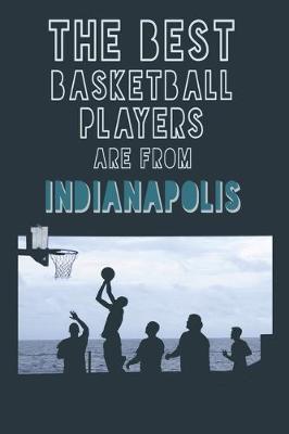 Book cover for The Best Basketball Players are from Indianapolis journal