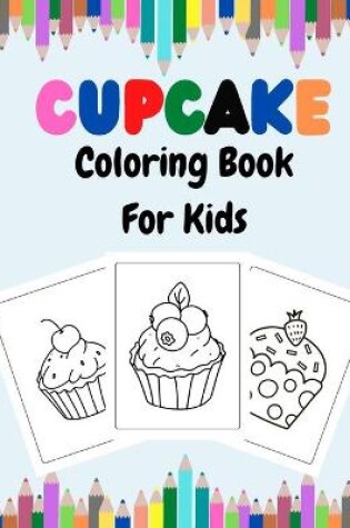 Cover of Cupcake Coloring Book For Kids