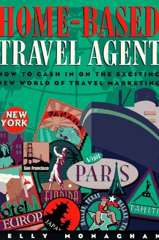 Cover of Home-Based Travel Agent, Second Edition