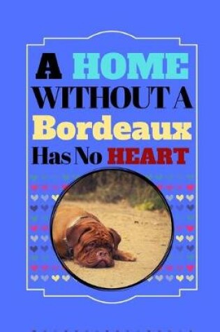 Cover of A Home Without A Bordeaux Has No Heart