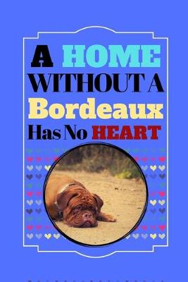 Book cover for A Home Without A Bordeaux Has No Heart