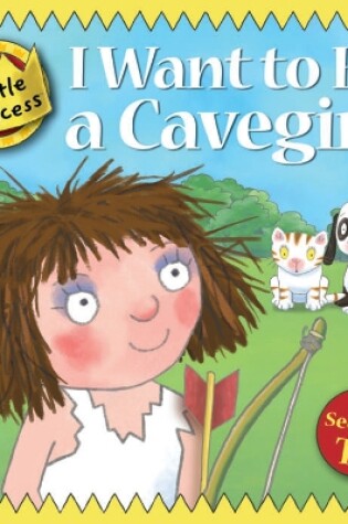 Cover of I Want to Be a Cavegirl!