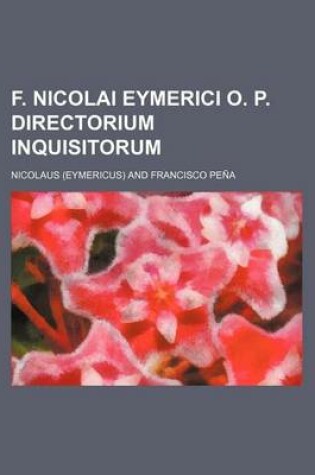 Cover of F. Nicolai Eymerici O. P. Directorium Inquisitorum