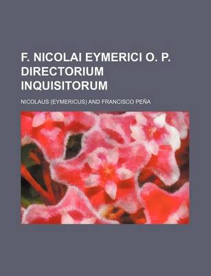 Book cover for F. Nicolai Eymerici O. P. Directorium Inquisitorum