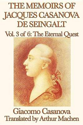 Book cover for The Memoirs of Jacques Casanova de Seingalt Volume 3: The Eternal Quest