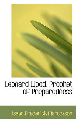 Book cover for Leonard Wood, Prophet of Preparedness