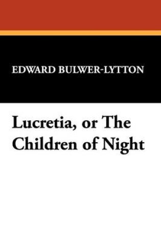 Cover of Lucretia, or the Children of Night