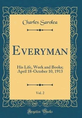 Book cover for Everyman, Vol. 2: His Life, Work and Books; April 18-October 10, 1913 (Classic Reprint)