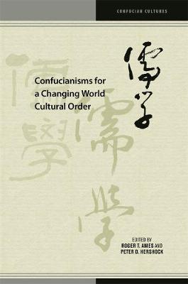 Cover of Confucianisms for a Changing World Cultural Order