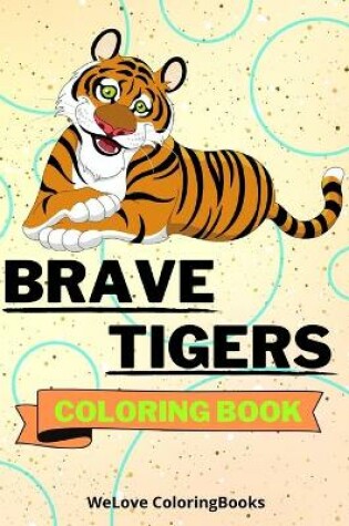 Cover of Brave Tigers Coloring Book