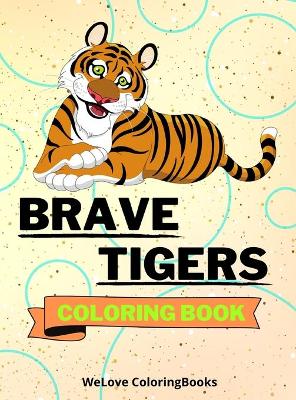 Book cover for Brave Tigers Coloring Book