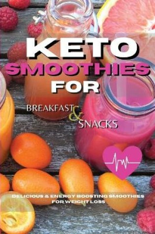 Cover of Keto Smoothies for Breakfast and Snacks