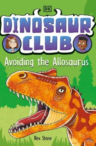 Cover of Dinosaur Club: Avoiding the Allosaurus