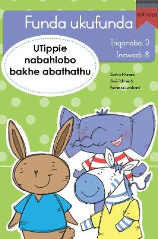 Cover of Funda ukufunda Inqanaba 3 (isiXhosa) 8: UTippie nabahlobo bakhe abathathu