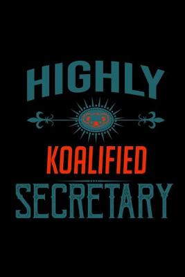 Book cover for Highly koalified secretary