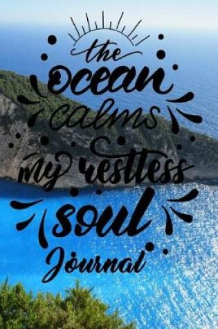 Cover of The Ocean Calms My Restless Soul Journal