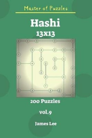 Cover of Master of Puzzles - Hashi 200 Puzzles 13x13 Vol. 9