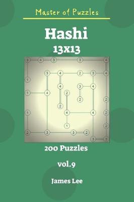 Cover of Master of Puzzles - Hashi 200 Puzzles 13x13 Vol. 9