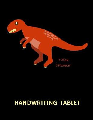 Book cover for T-Rex Dinosaur Handwriting Tablet