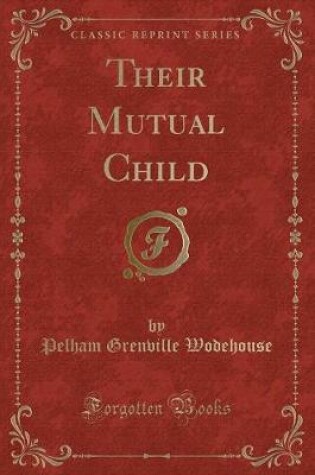 Cover of Their Mutual Child (Classic Reprint)