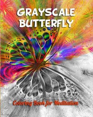 Book cover for Grayscale Butterfly Coloring Book for Meditation