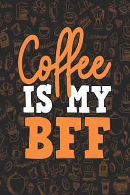 Book cover for Coffee Is My Bff