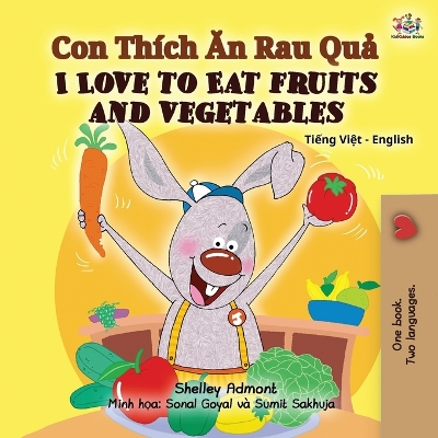 Book cover for I Love to Eat Fruits and Vegetables (Vietnamese English Bilingual Book for Kids)