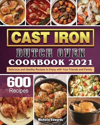 Book cover for Cast Iron Dutch Oven Cookbook 2021