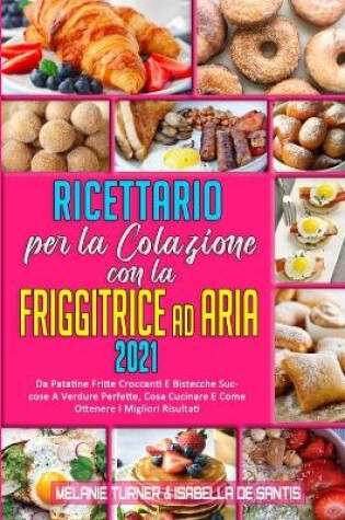 Cover of Ricettario per La Colazione con la Friggitrice ad Aria 2021