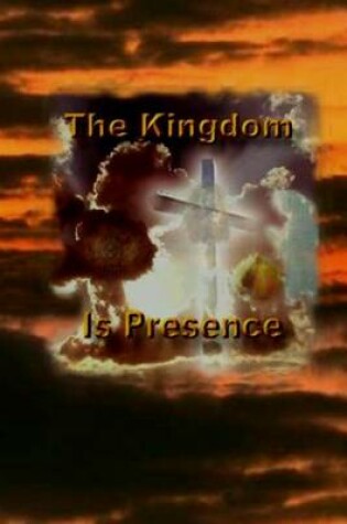 Cover of The Kingdom is presence