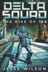 Book cover for Delta Squad - The Rise Of 188