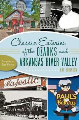 Cover of Classic Eateries of the Ozarks and Arkansas River Valley