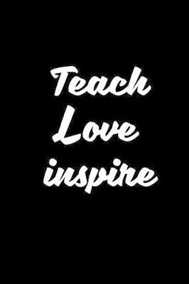 Book cover for Teach. Love. Inspire