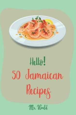 Cover of Hello! 50 Jamaican Recipes