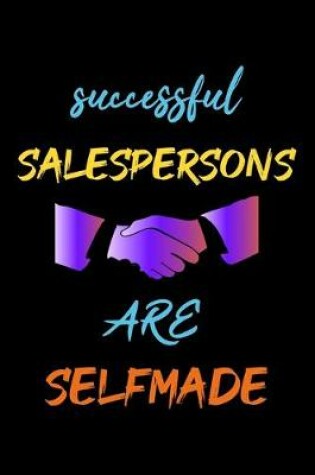 Cover of successful salespersons are selfmade - journal notebook birthday gift for salesperson - mother's day gift