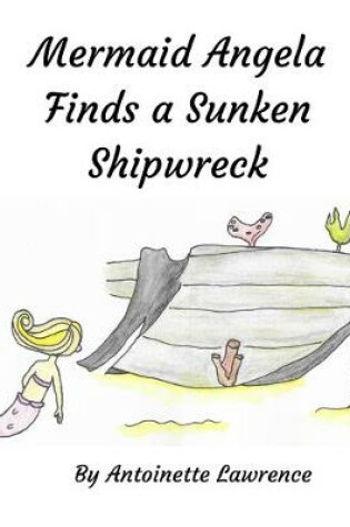 Cover of Mermaid Angela Find a Sunken Shipwreck