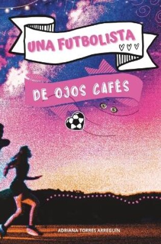 Cover of Una futbolista de ojos cafés
