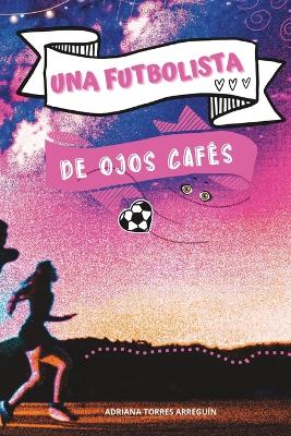 Book cover for Una futbolista de ojos cafés