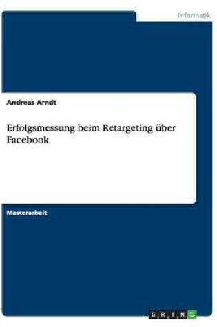 Cover of Erfolgsmessung beim Retargeting über Facebook