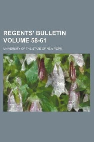 Cover of Regents' Bulletin Volume 58-61