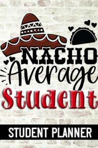 Cover of Nacho Average Student - Student Planner