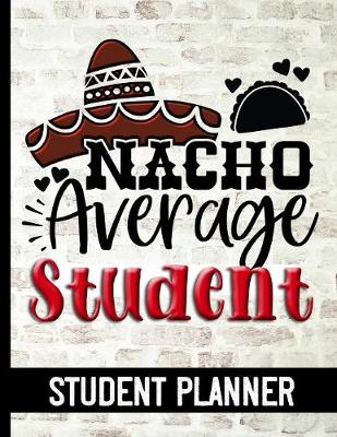 Book cover for Nacho Average Student - Student Planner