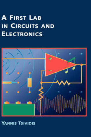 Cover of A First Lab in Circuits and Electronics