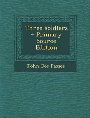 Book cover for Three Soldiers - Primary Source Edition