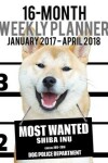 Book cover for 2017-2018 Weekly Planner - Most Wanted Shiba Inu