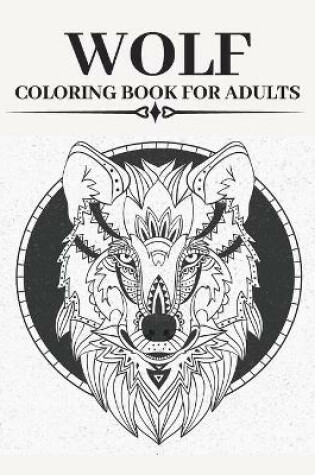 Cover of Wolf Coloring Book For Adults