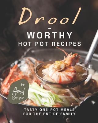 Book cover for Drool-Worthy Hot Pot Recipes