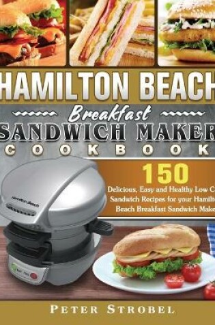 Cover of Hamilton Beach Breakfast Sandwich Maker Cookbook