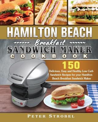 Book cover for Hamilton Beach Breakfast Sandwich Maker Cookbook